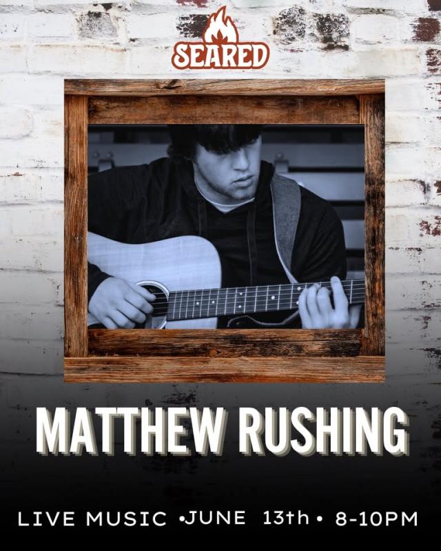 Matthew Rushing at Seared