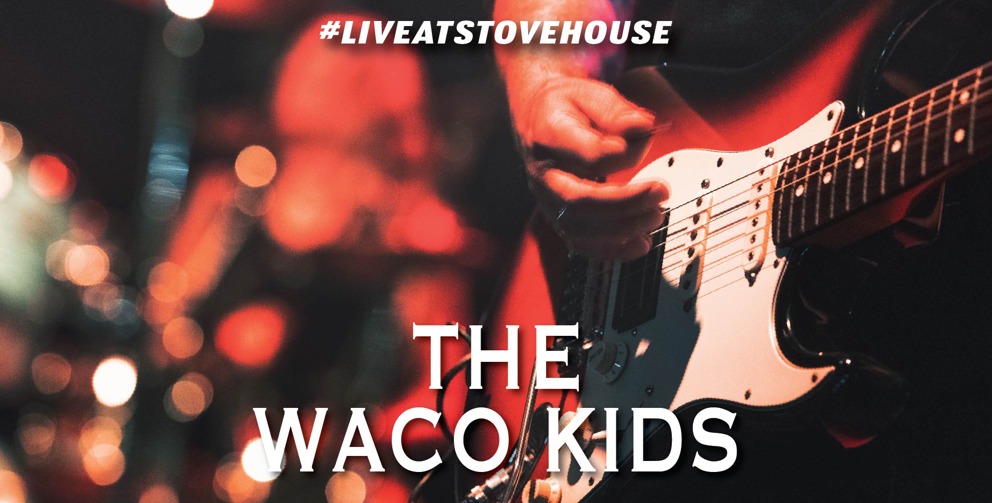 The Waco Kids LIVE at Stovehouse