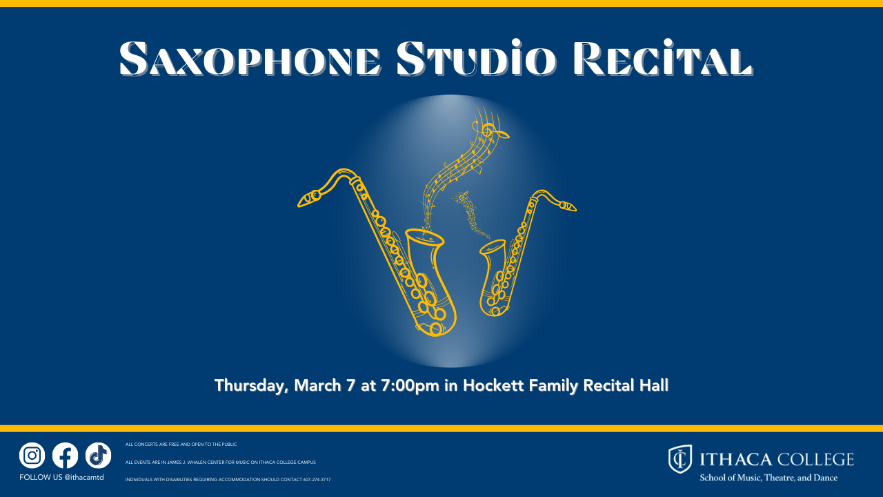 Ithca College School of Music, Theatre, and Dance - Saxophone Studio Recital