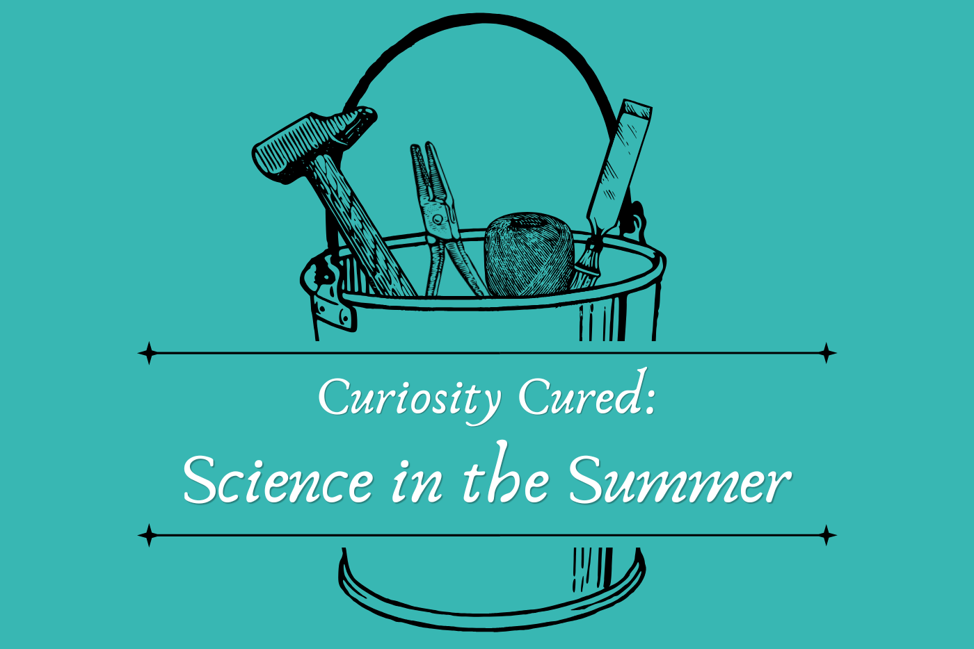August Curiosity Cured: Science in the Summer