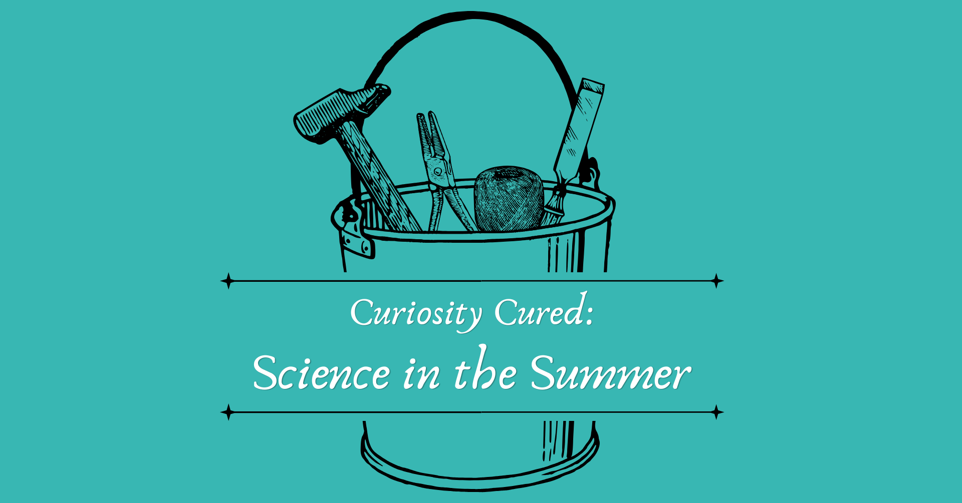 June Curiosity Cured: Science in the Summer