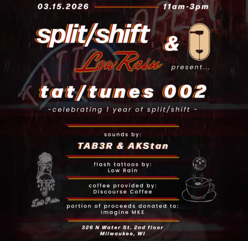split/shift presents: tat/tunes 002 | Milwaukee, WI 53202