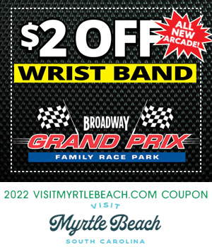 Broadway Grand Prix - $2 Off Wrist Band | Myrtle Beach, SC
