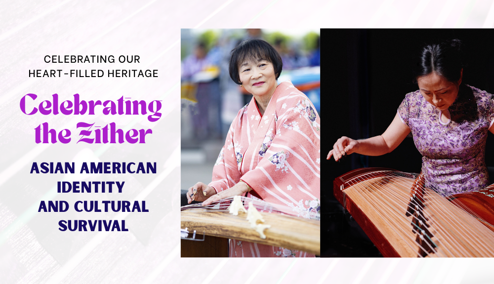 Celebrating Our HeART-Filled Heritage: Celebrating the Zither