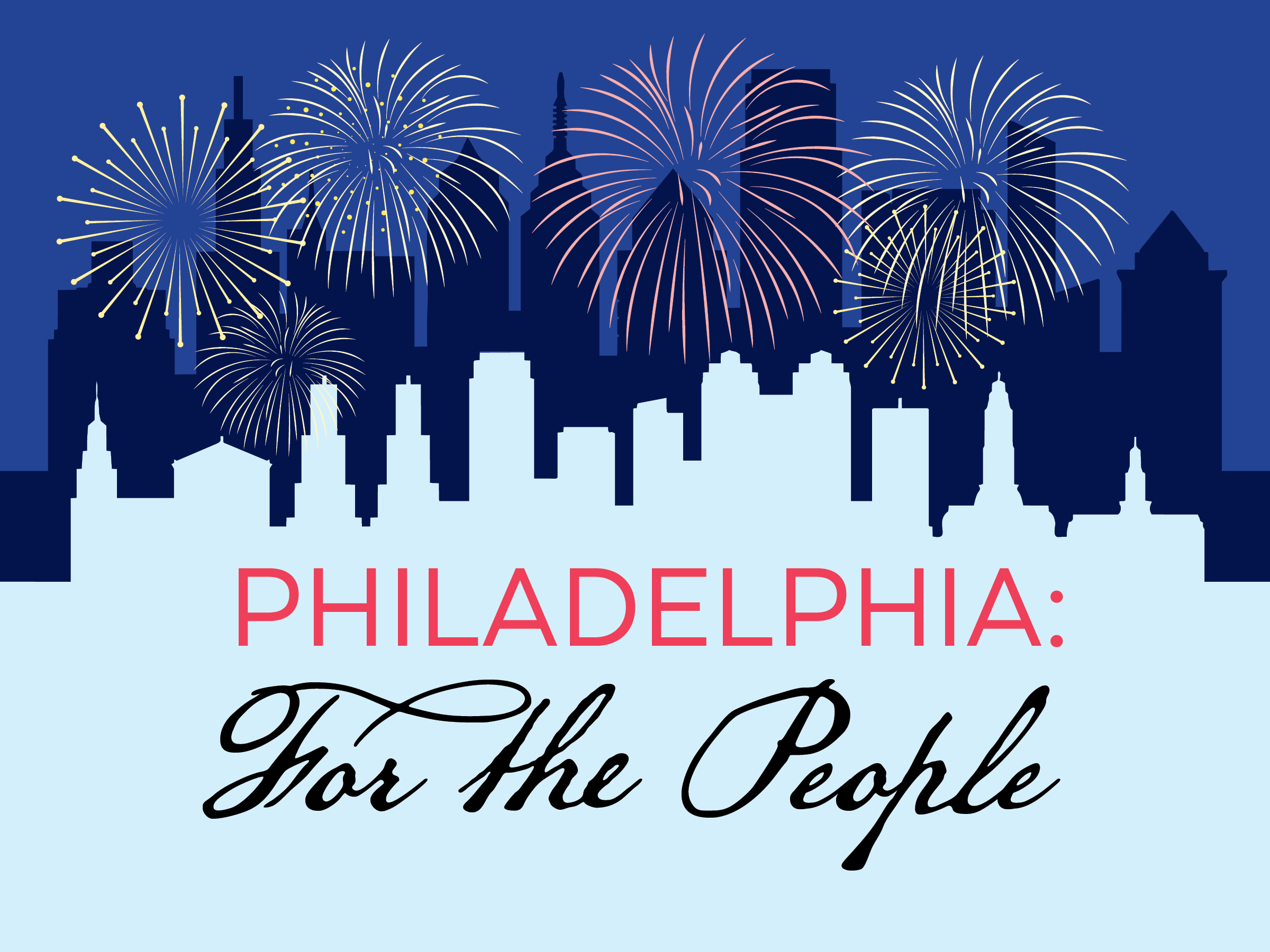 Philadelphia: For the People
