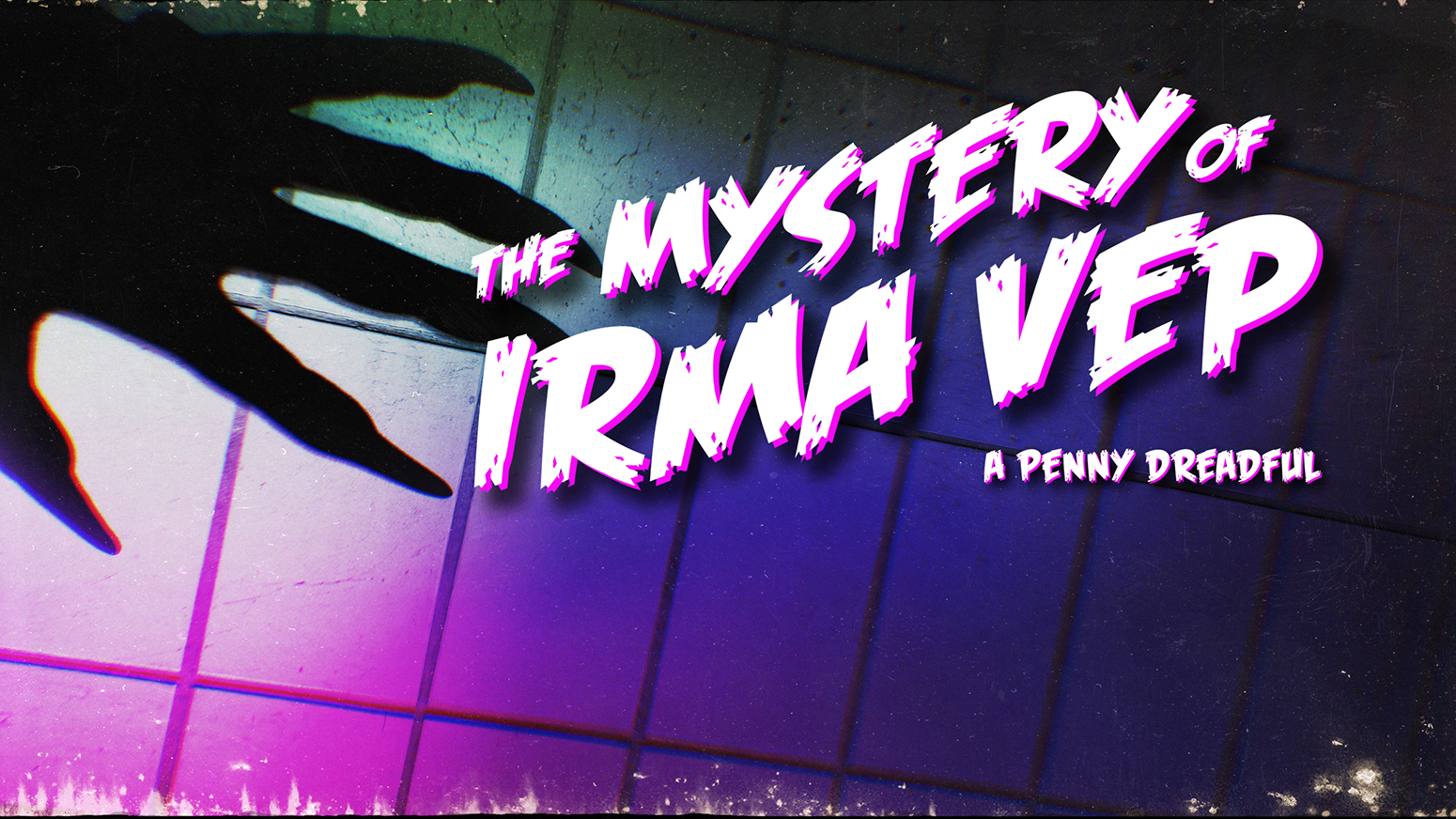 The Mystery of Irma Vep - A Penny Dreadful