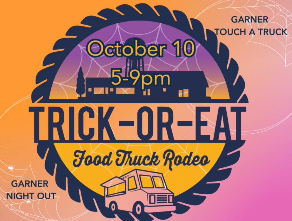 Trick-or-Eat Food Truck Rodeo/Garner Night Out/ Touch-a-Truck