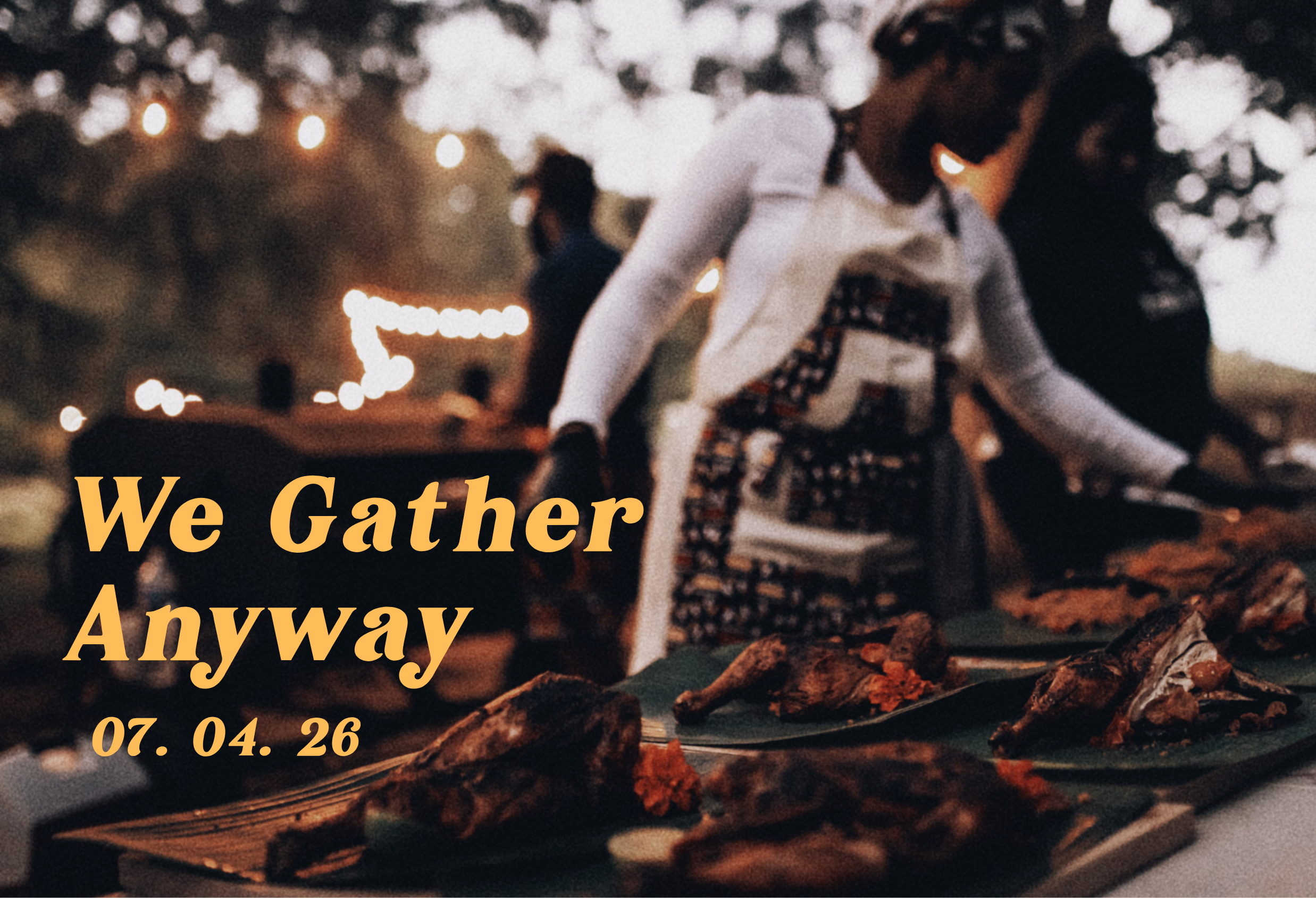 We Gather Anyway