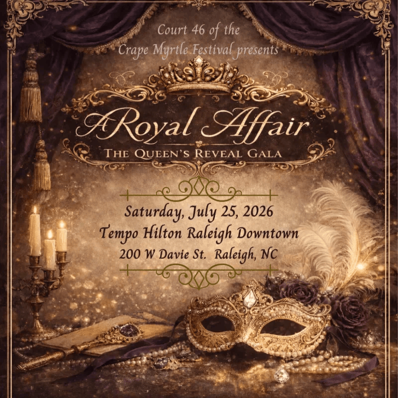 46th Crape Myrtle Festival Grand Gala presents A Royal Affair: The Queens Reveal Gala