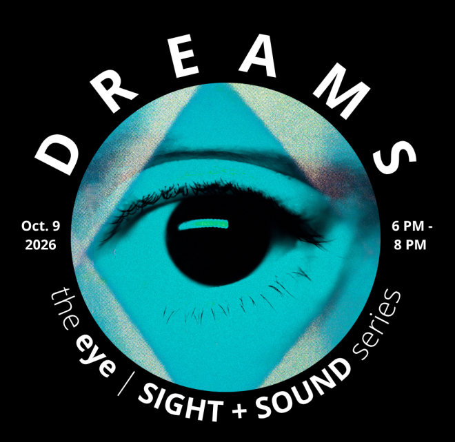 The EYE presents Sight + Sound: DREAMS