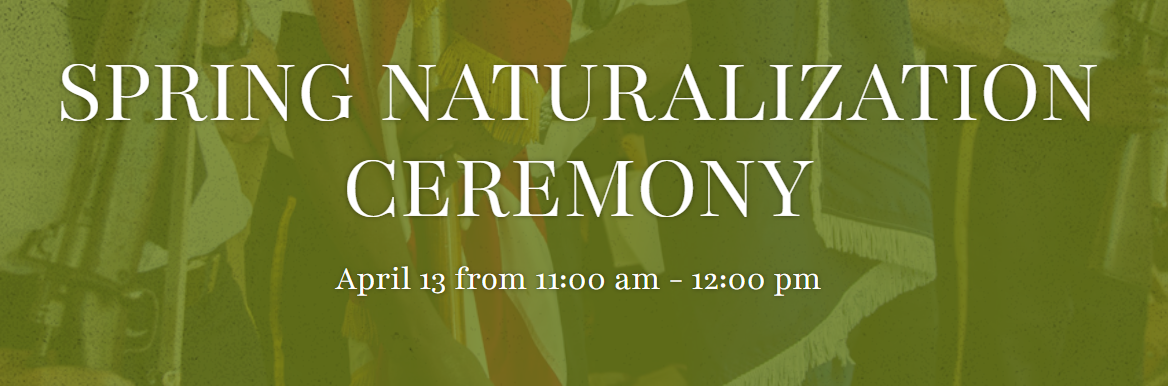 Spring Naturalization Ceremony