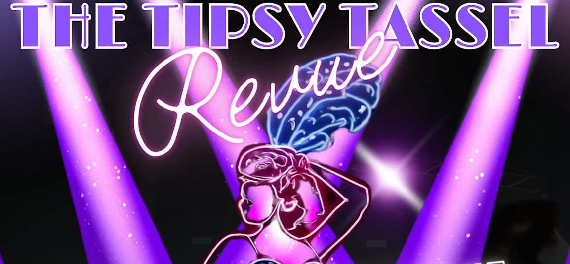 The Tipsy Tassel Revue