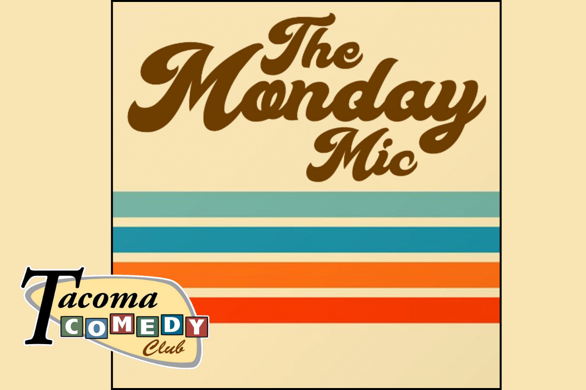The Monday Mic at Tacoma Comedy Club