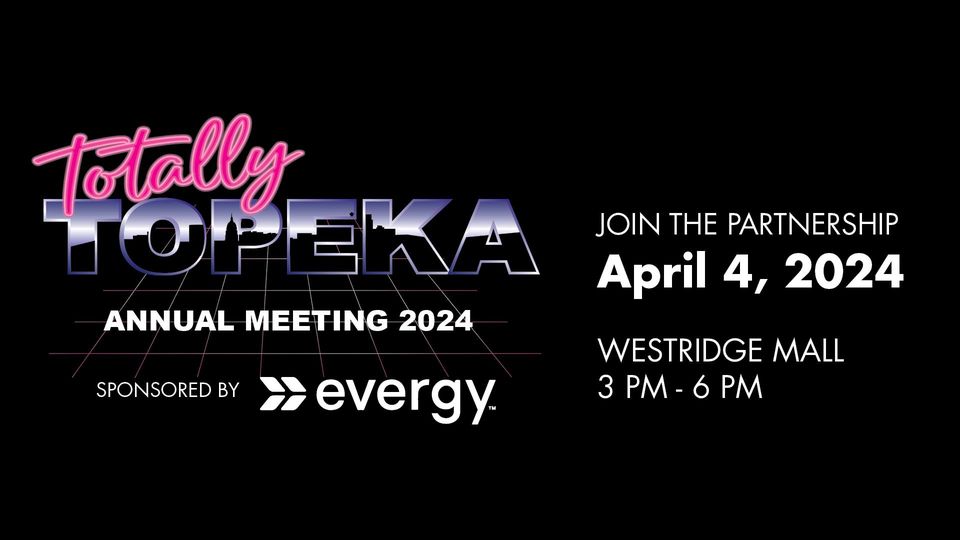 Totally Topeka Annual Meeting