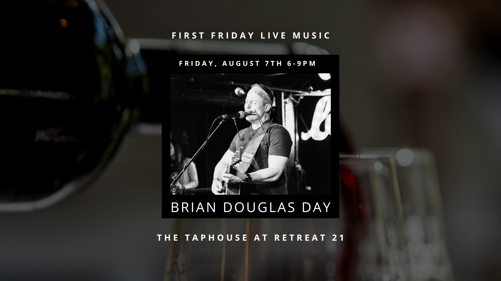 First Friday Live Music by Brian Douglas Day 6-9pm 🎵
