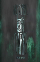 Who's Afraid of the Dark?