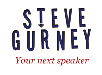 Steve Gurney - Your next speaker