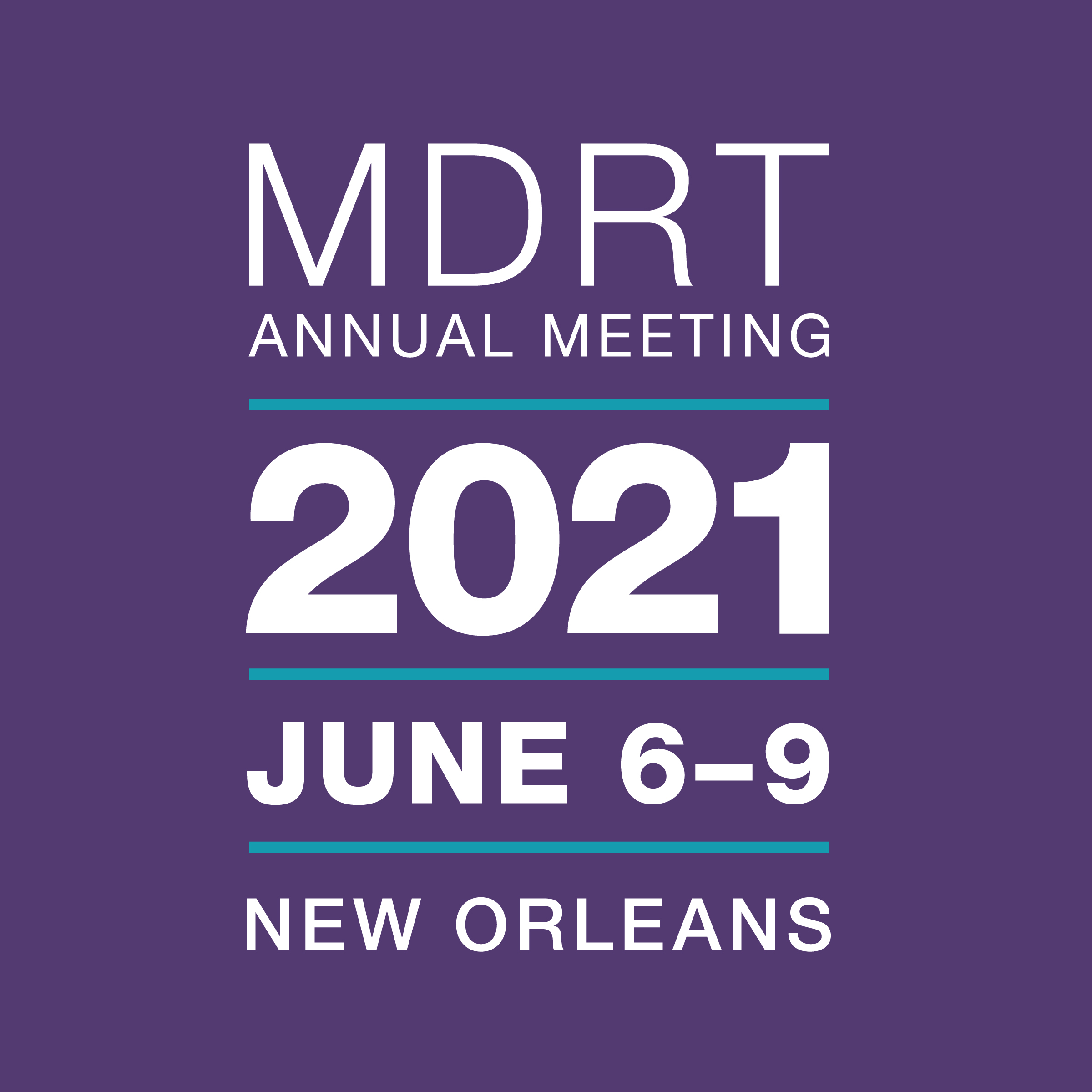 MDRT Annual Meeting | 2021 | June 6-9 | New Orleans