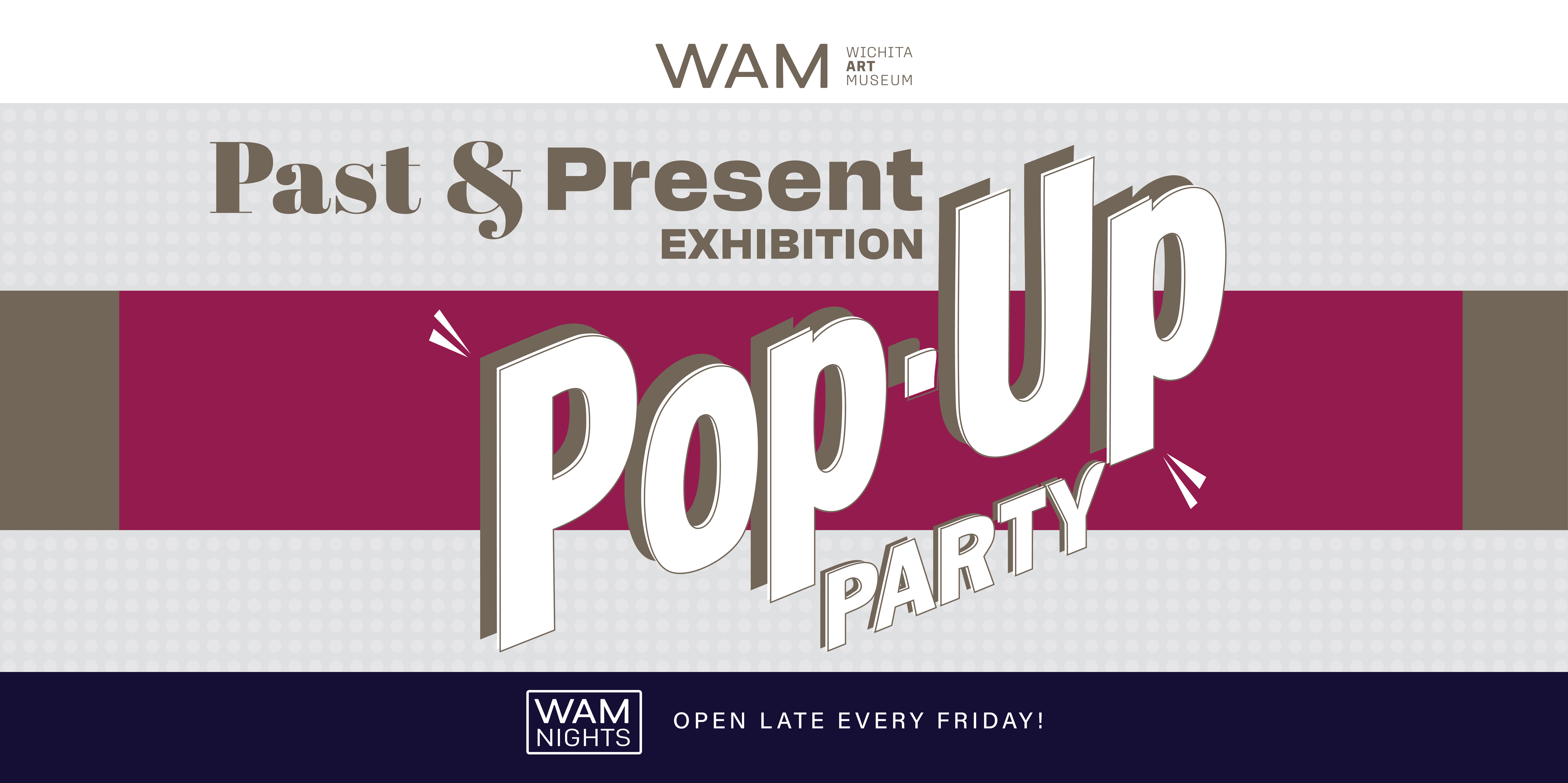 Pop-Up Party for ‘Past & Present: Celebrating New Acquisitions and Collection Highlights at the Wichita Art Museum’