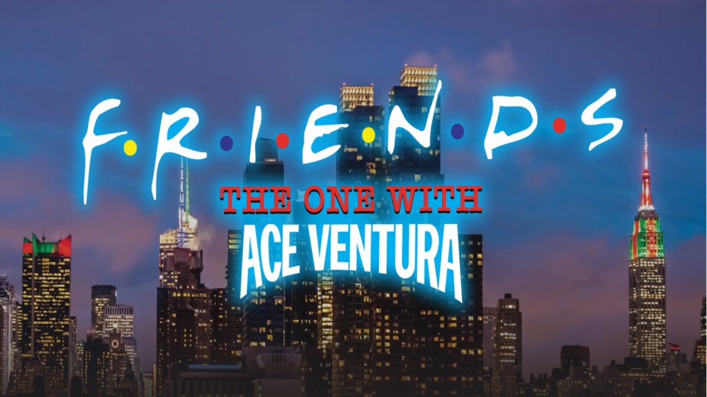 Jubilations Dinner Theatre | Friends: The One with Ace Ventura