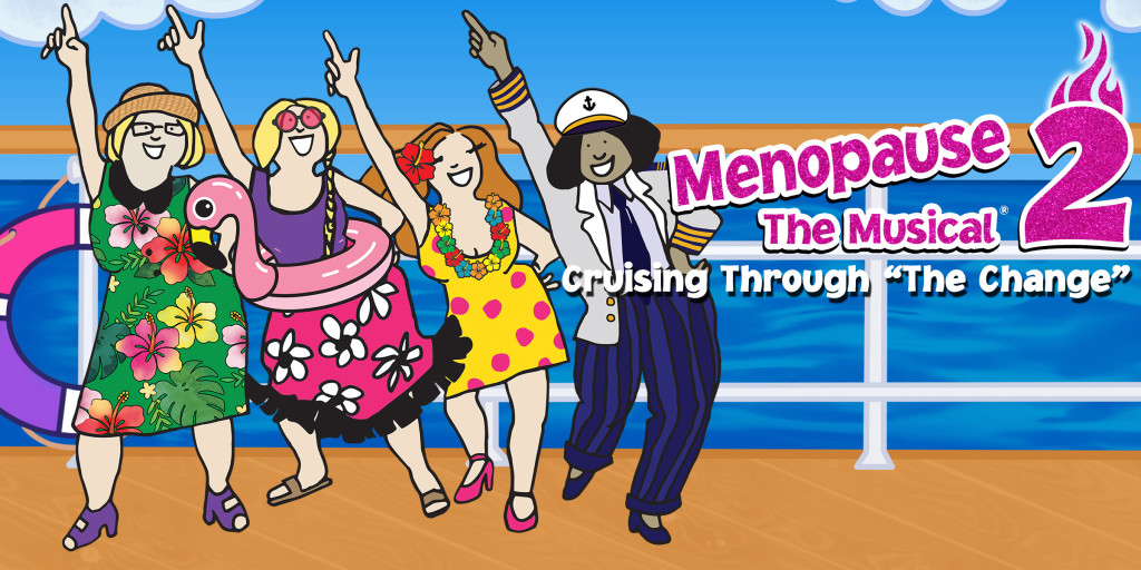Menopause The Musical 2 Cruising Through 'The Change' Tourism Calgary