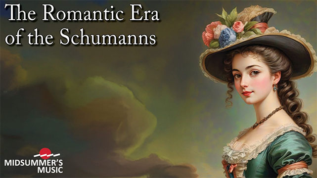 Midsummer's Music 2025 Opening Night: The Romantic Era of the Schumanns