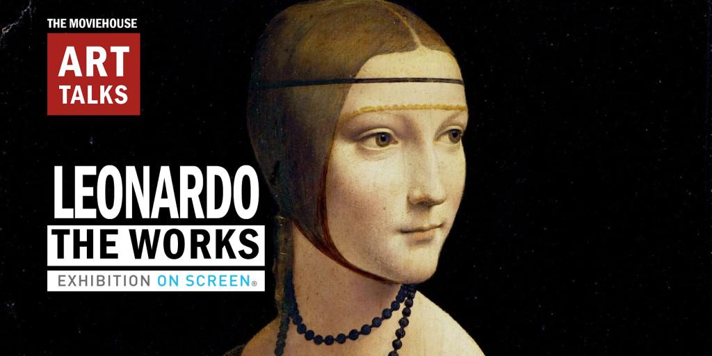 VIRTUAL: Art Talks: "LEONARDO, THE WORKS" hosted by The Moviehouse