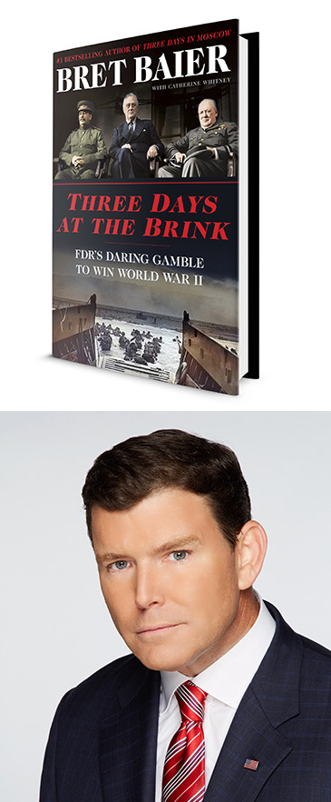 Bret Baier author of "Three Days At The Brink: FDR
