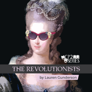County Players Presents CP2 Series "The Revolutionists"