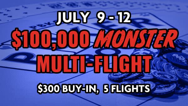 $100,000 Monster Multi-Flight Tournament – July 9-12 photo