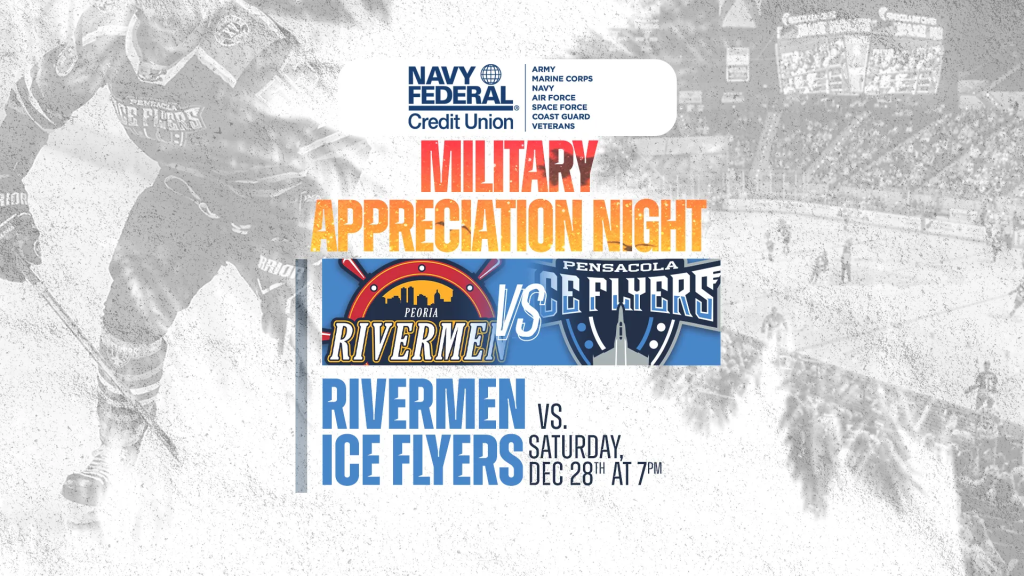 Military Appreciation Night Presented By Navy Federal Credit Union - Pensacola Ice Flyers vs Peoria Rivermen