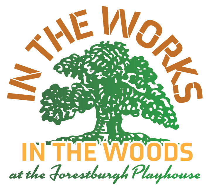 In the Works-In the Woods Theatre Festival at the Forestburgh Playhouse
