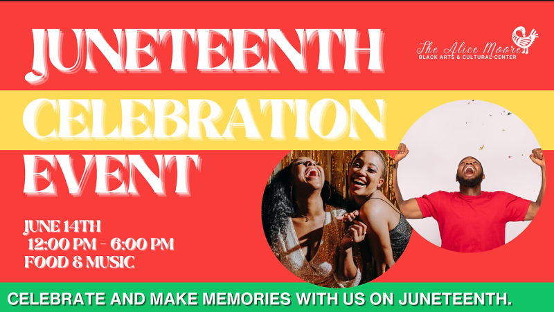 Graphic promoting a Juneteenth Celebration Event hosted by The Alice Moore Black Arts & Cultural Center. The design features bold red, yellow, and green sections with large text reading “Juneteenth Celebration Event.” Event details: June 14th, 12:00 PM – 6:00 PM, with food and music. Two circular photos show people joyfully celebrating. Bottom text reads: “Celebrate and make memories with us on Juneteenth.