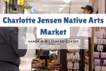 The Charlotte Jensen Native Arts Market
