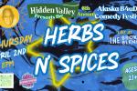 Herbs n&apos; Spices (Alaska B4uDie Comedy Festival)