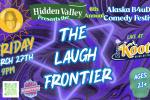 Alaska B4uDie Comedy Festival: The Laugh Frontier