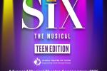 "Six: Teen Edition" the Musical