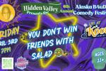 You Don&apos;t Win Friends With Salad (Alaska B4uDie Comedy Festival)