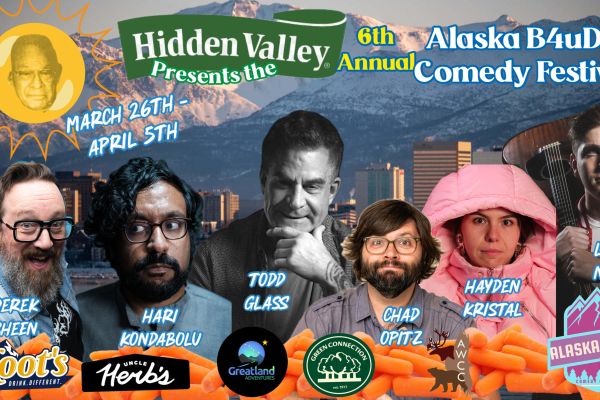 6th Annual Alaska B4uDie Comedy Festival