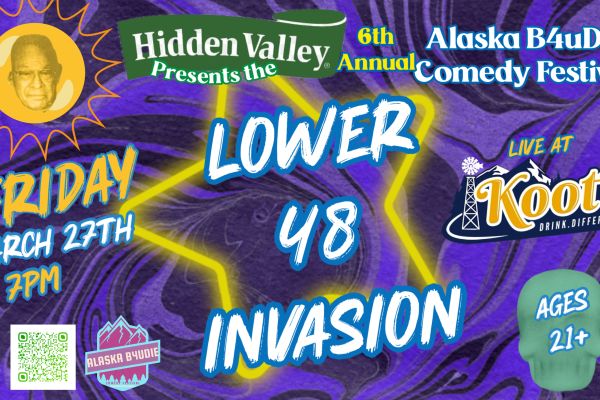 Alaska B4uDie Comedy Festival: Lower 48 Invasion