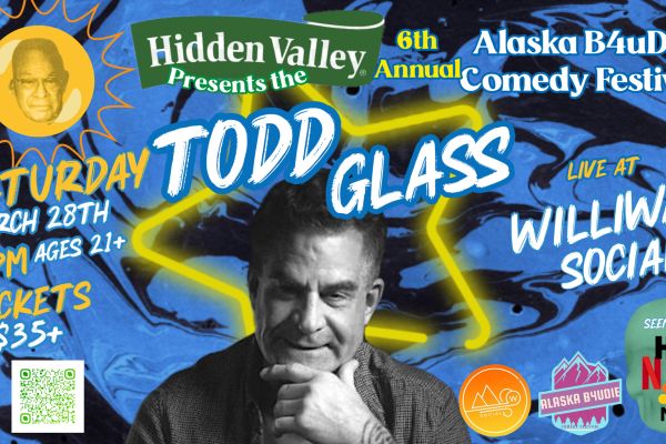 6th Annual Alaska B4uDie Comedy Festival: An Evening with Todd Glass