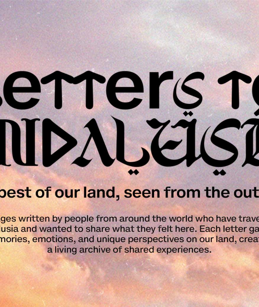 Letters to Andalusia. The best of our land, seen from the outside.
Messages written by people from around the world who have travelled to Andalusia and wanted to share what they felt here. Each letter gathers memories, emotions, and unique perspectives on our land, creating a living archive of shared experiences.