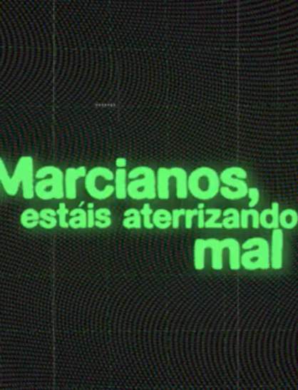 Marcianos estáis aterrizando mal. Próxima parada Huelva