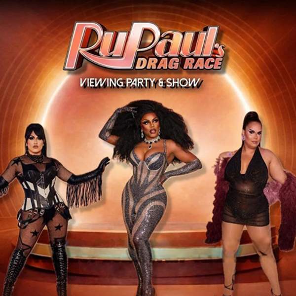 Friday: RuPaul’s Drag Race Weekly Viewing Party and Show