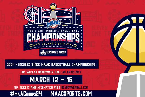 All-Session Tickets on Sale for 2024 Hercules Tires MAAC Men’s and Women’s Basketball Championships