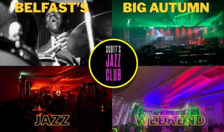 Scott's Jazz Club Presents: Belfast's Big Autumn Weekend: Aren't Blakey