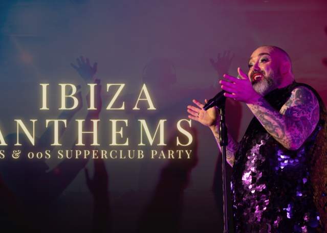 Ibiza Anthems 90s 00s Ibiza Classics Supper Club Party