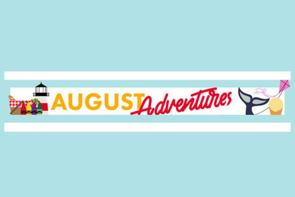 August Adventures - Highland Street Foundation