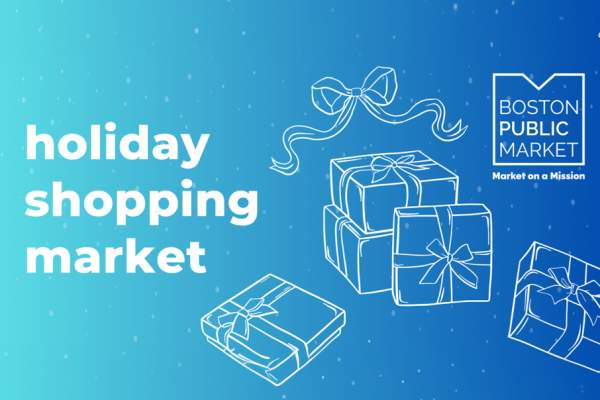 Holiday Shopping Market at Boston Public Market