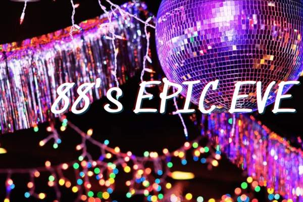88's Epic Eve
